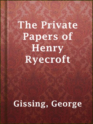 cover image of The Private Papers of Henry Ryecroft